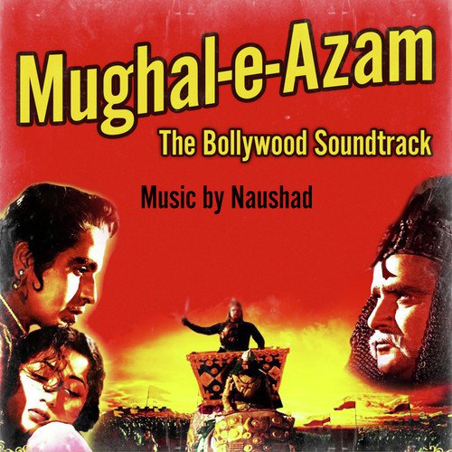 Mughal-e-Azam (The Bollywood Soundtrack) Ustad Bade Ghulam Ali Khan MP3 Download